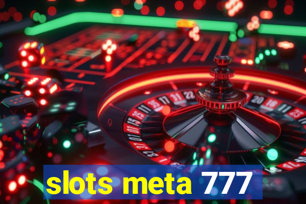 slots meta 777