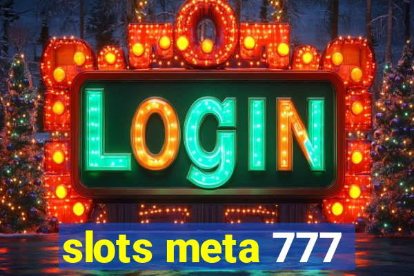 slots meta 777