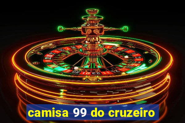 camisa 99 do cruzeiro