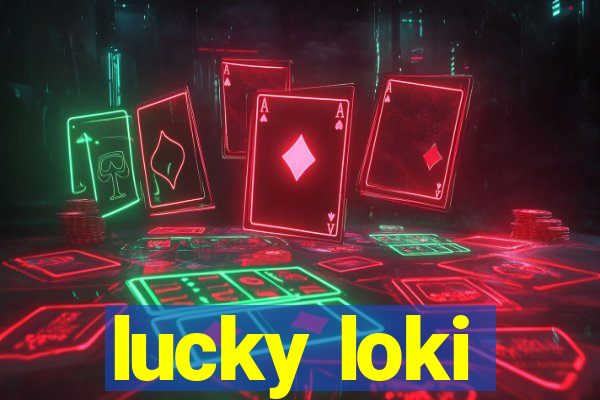 lucky loki