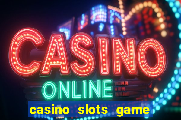 casino slots game real money