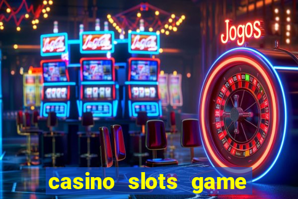 casino slots game real money