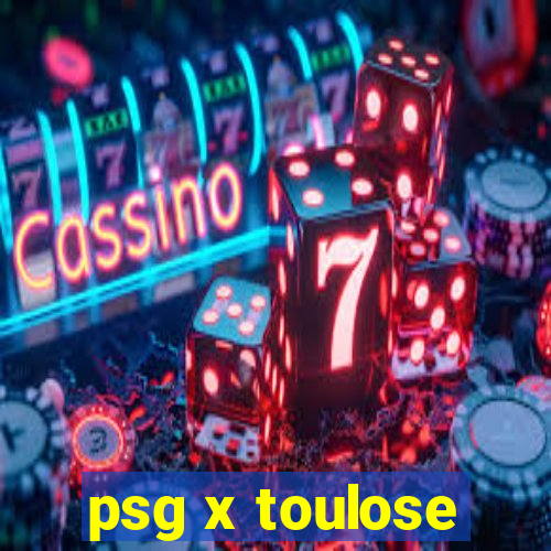 psg x toulose