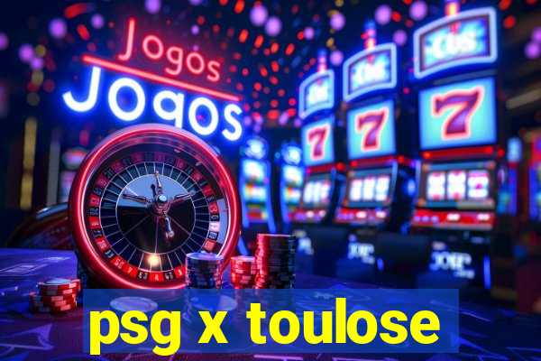 psg x toulose