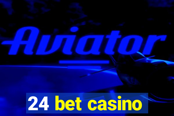 24 bet casino