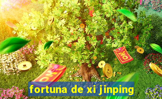 fortuna de xi jinping