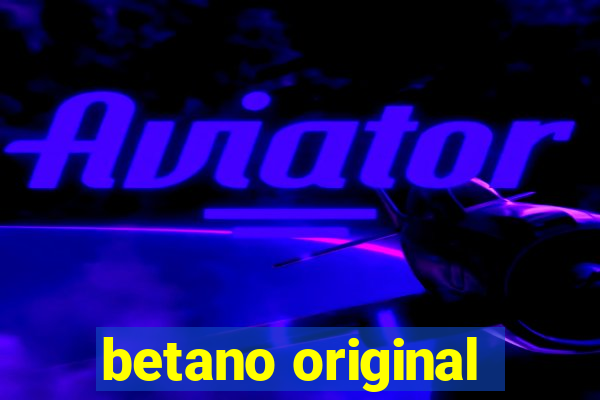 betano original