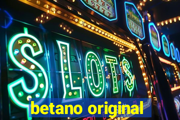 betano original