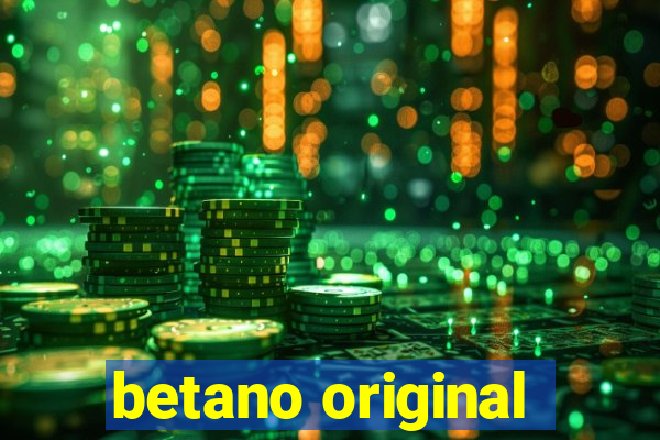 betano original