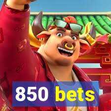 850 bets