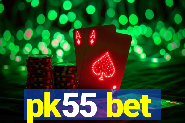 pk55 bet