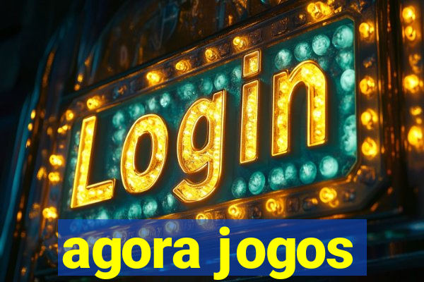 agora jogos