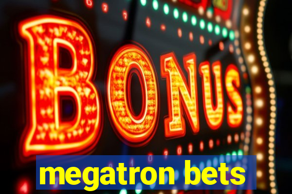 megatron bets