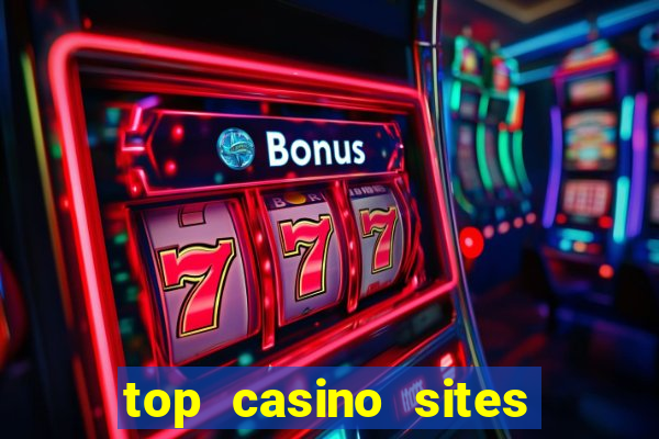 top casino sites real money casinos