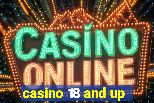 casino 18 and up