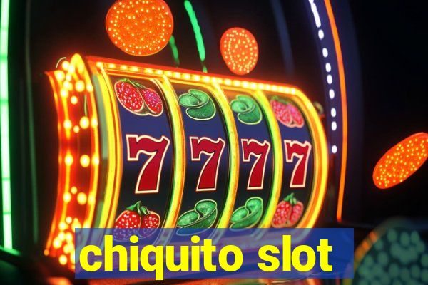 chiquito slot