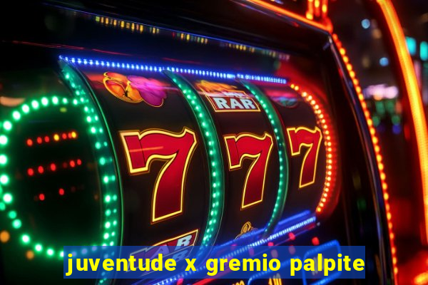 juventude x gremio palpite