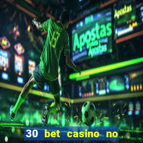 30 bet casino no deposit bonus