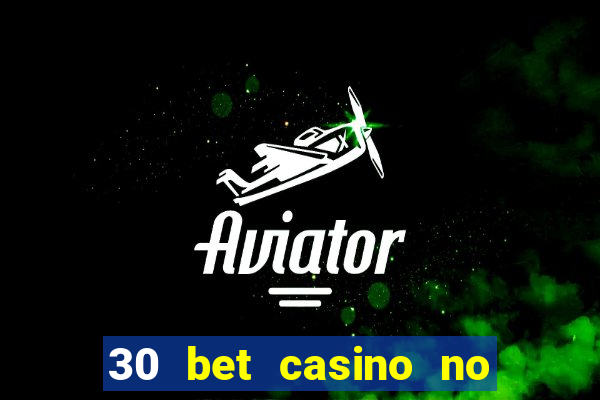 30 bet casino no deposit bonus