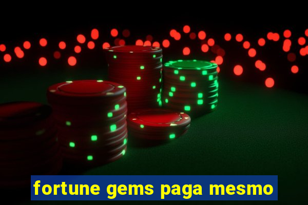 fortune gems paga mesmo