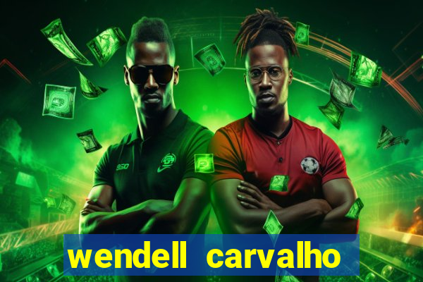 wendell carvalho reclame aqui