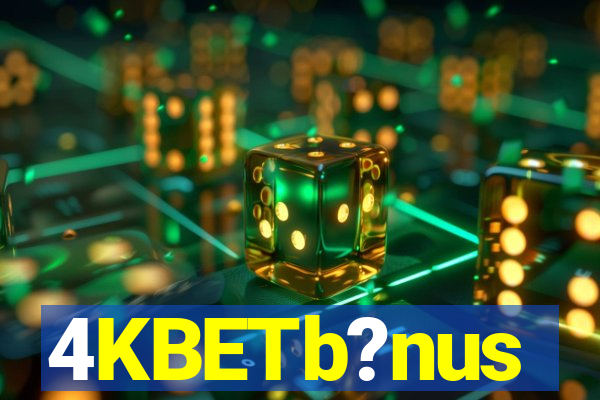 4KBETb?nus