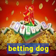 betting dog