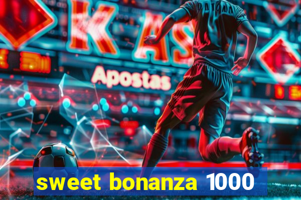 sweet bonanza 1000