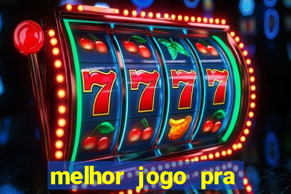 melhor jogo pra ganhar dinheiro