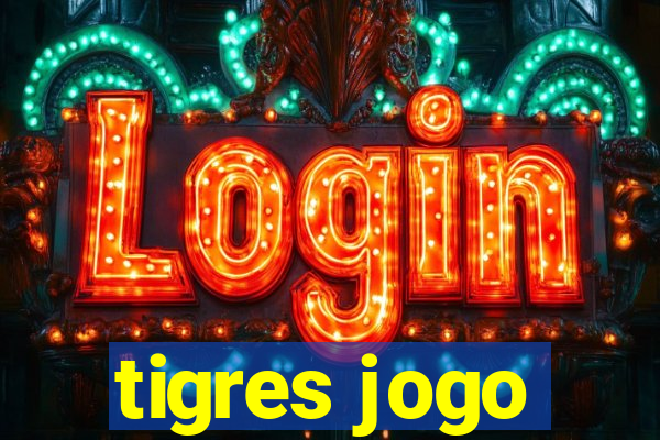 tigres jogo