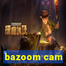 bazoom cam