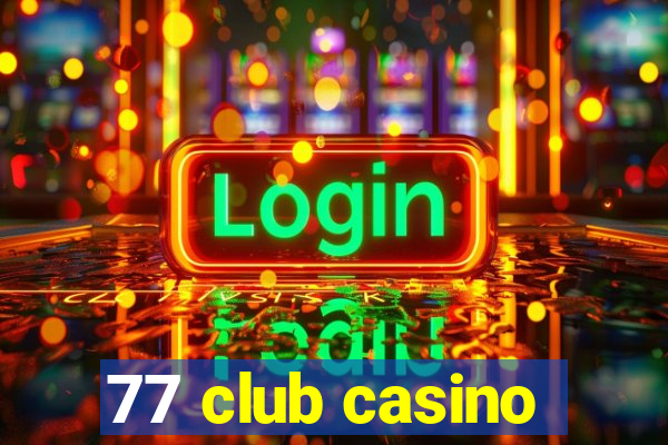 77 club casino