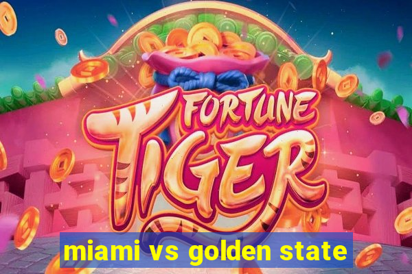 miami vs golden state