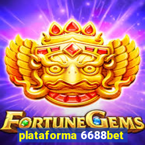 plataforma 6688bet