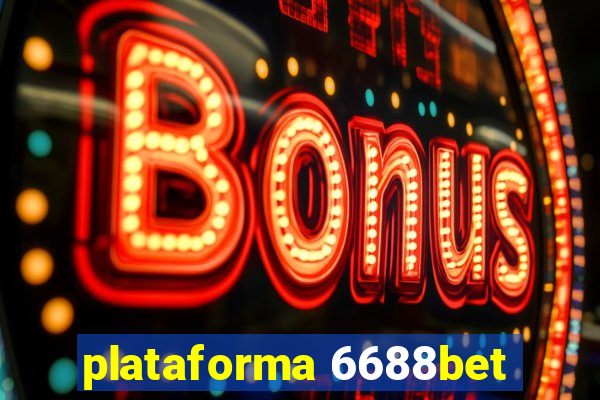 plataforma 6688bet