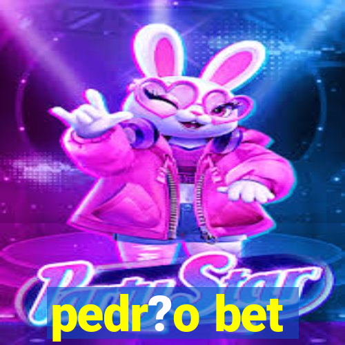 pedr?o bet