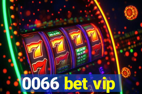 0066 bet vip