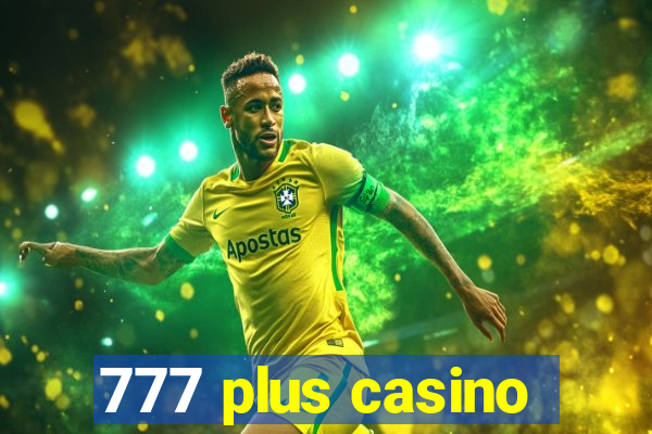 777 plus casino