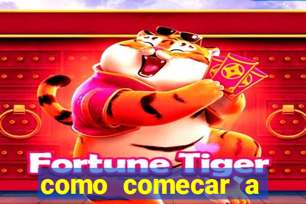 como comecar a jogar o jogo do tigre