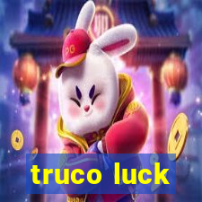 truco luck