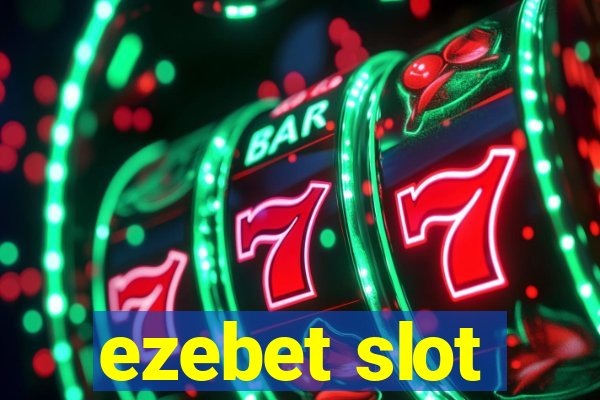 ezebet slot