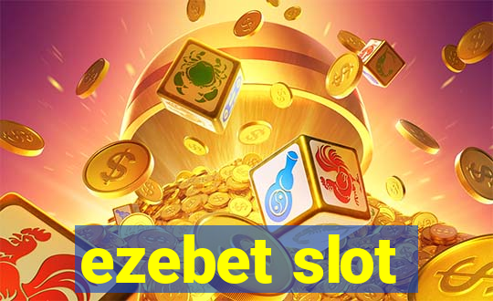 ezebet slot