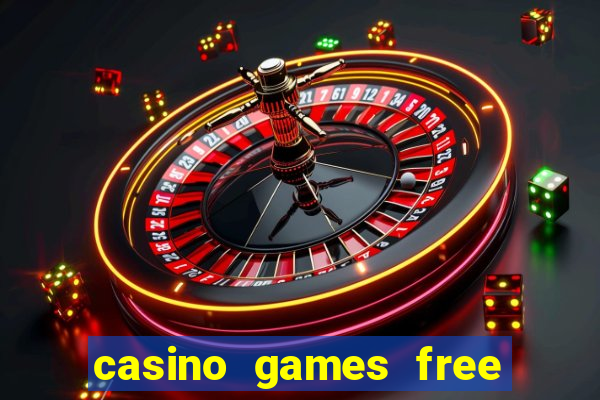 casino games free online slot machines