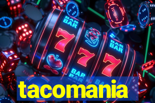 tacomania