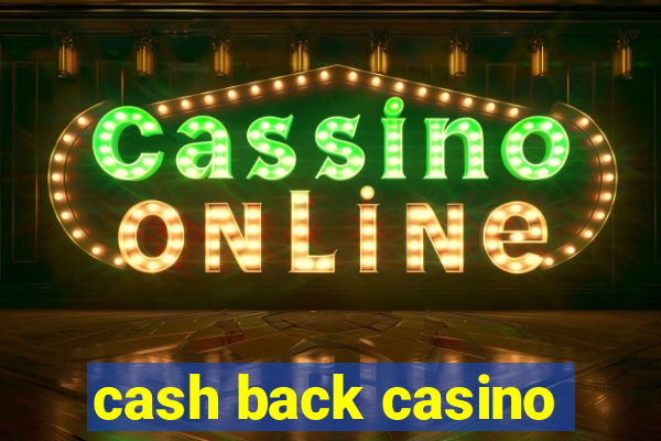 cash back casino