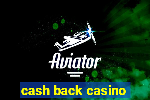 cash back casino