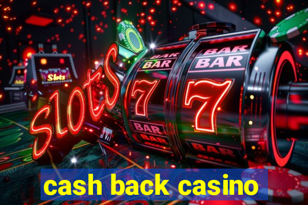 cash back casino