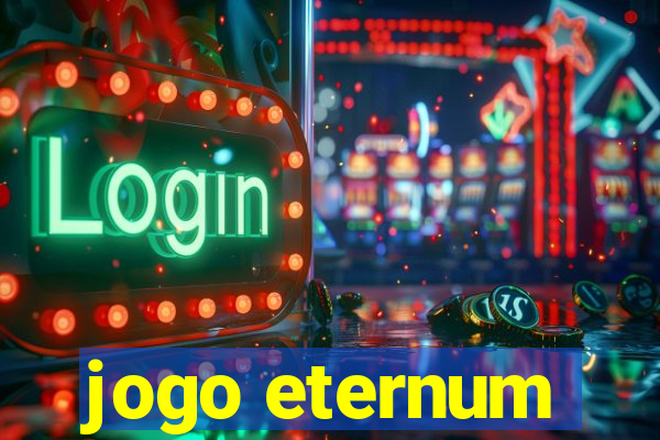 jogo eternum