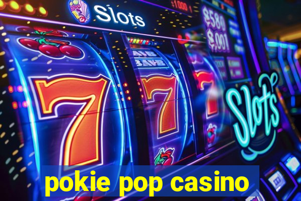 pokie pop casino