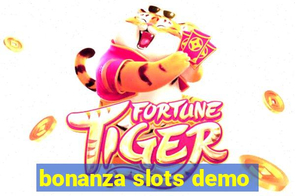 bonanza slots demo